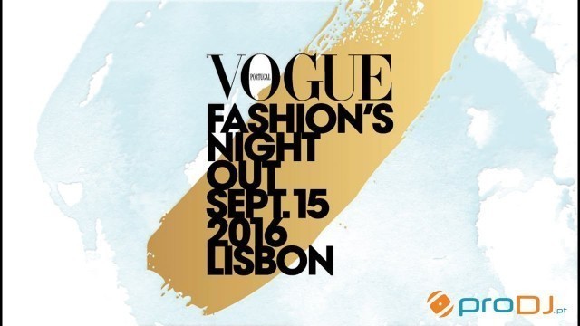'ProDJ at Vogue Fashion Night Out 2016 Lisboa'