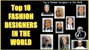 'Top 10 Fashion Designers in The World (2017)'
