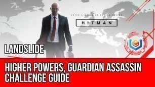'Hitman - Higher Powers, Guardian Assassin Challenge Guide (Landslide)'