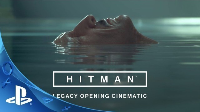 'HITMAN - Legacy Opening Cinematic Trailer | PS4'