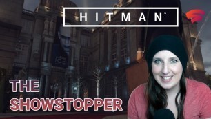 'Hitman | Mission 1: The Showstopper | Stadia Gameplay | MegAtronX'