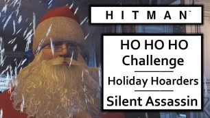 'HITMAN 2016 Holiday Hoarders – HO HO HO Challenge – Santa 47’s Naughty List'
