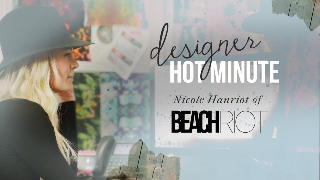 'Designer Hot Minute: Beach Riot'