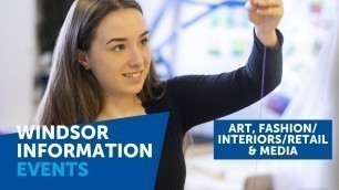 'Windsor College - Art, Fashion/Interiors/Retail & Media - Virtual Information Session'