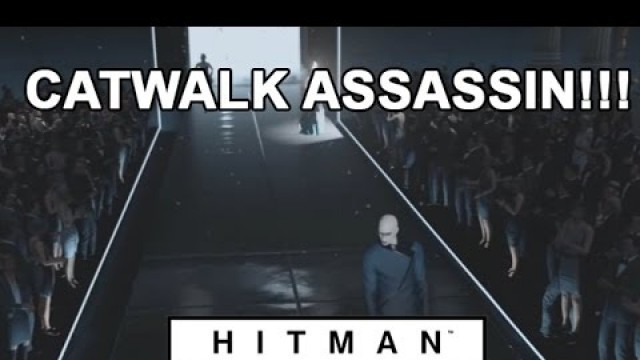 'I WALKED THE PARIS CATWALK!!! -Hitman'