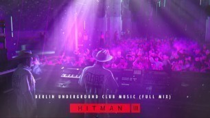 'HITMAN 3 OST - Club Hölle (Berlin Club Music FULL MIX) by Niels Bye Nielsen'