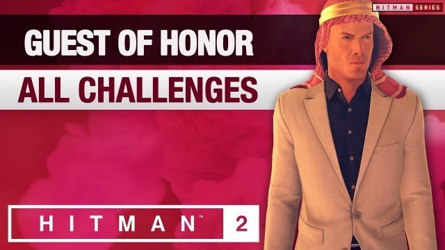 'HITMAN 2 Paris - \"Guest of Honor\" Mission Story with Challenges'