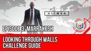 'Hitman - Looking Through Walls Challenge (Marrakesh)'