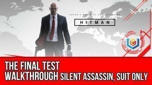 'Hitman - The Final Test Walkthrough (Silent Assassin, Suit Only)'