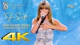 '[Remastered 4K ] I Knew You Were Trouble - Taylor Swift • Victoria\'s Secret Show 2013 • EAS Channel'