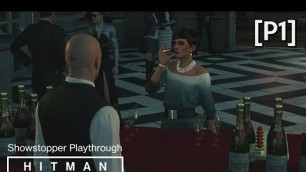 'HITMAN · Mission: The Showstopper Walkthrough (Paris) [P1] (Lights Out Opportunity)'