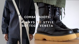 '4 ways I style \"BOTTEGA VENETA\" Combat boots (LOOKBOOK)'