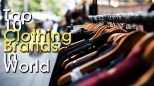 'Top 10 Best Selling Clothing Brands in World'