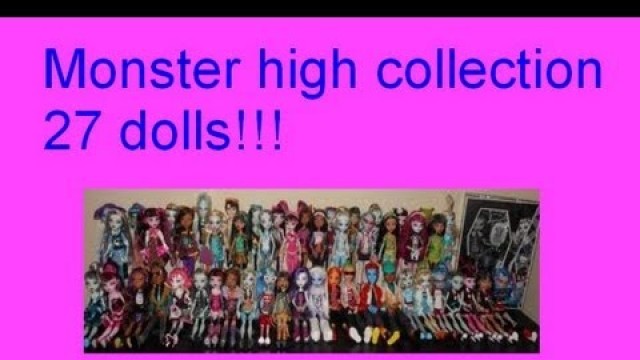 'My entire Monster High collection!!! 27 dolls!!! + painted canvas, drawings, fashion pack, bags....'