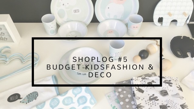 'SHOPLOG #5 : budget babyfashion & deco'