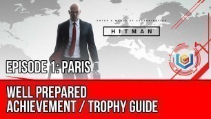 'Hitman - Well Prepared Achievement / Trophy Guide'