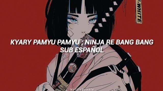 'Kyary Pamyu Pamyu ; Ninja Re Bang Bang (Sub. Español)'