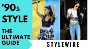 The Ultimate Guide To Rocking '90s Fashion NOW! (STYLEWIRE) | Hollywire