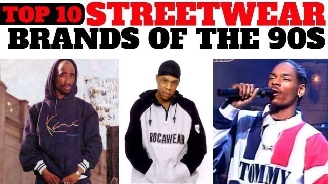 TOP 10 STREETWEAR BRANDS OF THE 90S YOU SHOULD KNOW!
