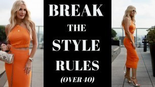 'Style Rules Over 40 Women Should Break | Fashion Over 40'
