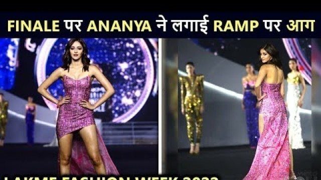 'Lakme Fashion Week 2022 Grand Finale: Ananya Panday Dazzles The Ramp'