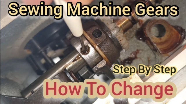 'How To Change Singer Sewing Machine Gears Step By Step Replace Shaft Drive Gear Repair'