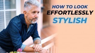 '5 Ways To Look EFFORTLESSLY Stylish Over 40'