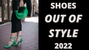 '5 Shoes OUT OF STYLE in 2022 | Fashion Over 40'
