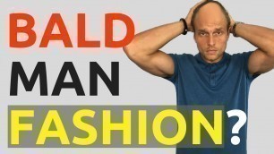 'Bald Men Fashion | Fashion For Bald Guys | Style For Bald Guys | Bald Men Style'