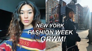 'NEW YORK GET READY WITH ME ~ FASHION WEEK EDITION'