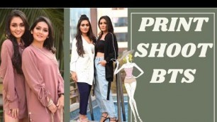 'Print Shoot - Behind The Scenes | Sharma Sisters | Tanya Sharma | Kritika Sharma'