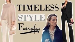 'How to Look TIMELESS Everyday (Style tips) | Classy Outfits'