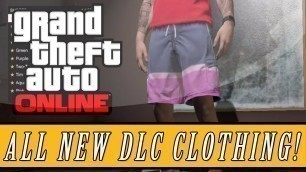'GTA 5: ONLINE | All New \"Beach Bum\" DLC Clothing! Tanks, Shorts, & More! (GTA V)'