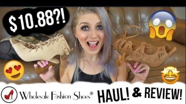'Shoes for $10.88?!  Wholesale Fashion Shoe Haul & Review!'