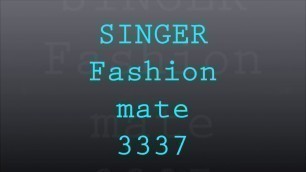 'UNBOXING SINGER Fashion Mate 3337'