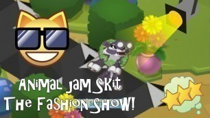 'Animal jam Skit: The Fashion Show!'