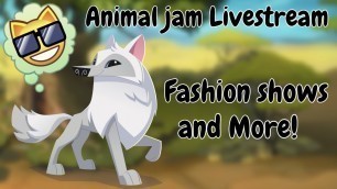 'Animal jam Livestream: Fashion Shows and More!'