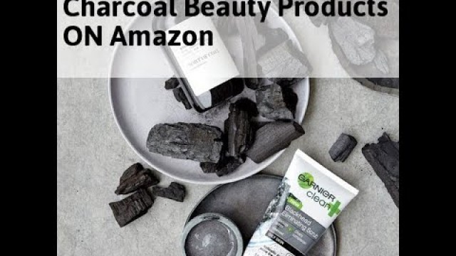 Charcoal Beauty Products ON Amazon