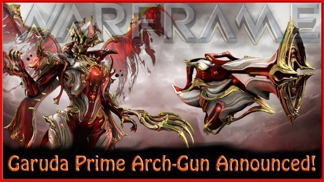 'Warframe - Garuda Prime Access Arch-Gun Announced!'