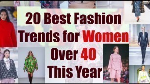 '20 Best Fashion Trends for Women Over 40 This Year'