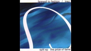 'Farewell To Fashion/Inez - the price of fame (emo pop/pop punk 2002 full split)'