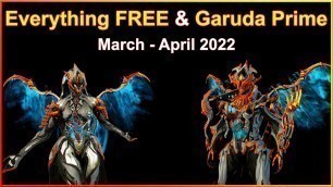 'Warframe Everything FREE (March - April 2022) & Garuda Prime Access First Look'