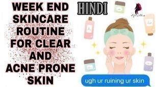 Week end skin care routine to tame acne and other skin problems / Hindi /Style with us