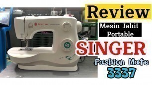 'Review Mesin Jahit Portable Singer Fashionmate 3337'