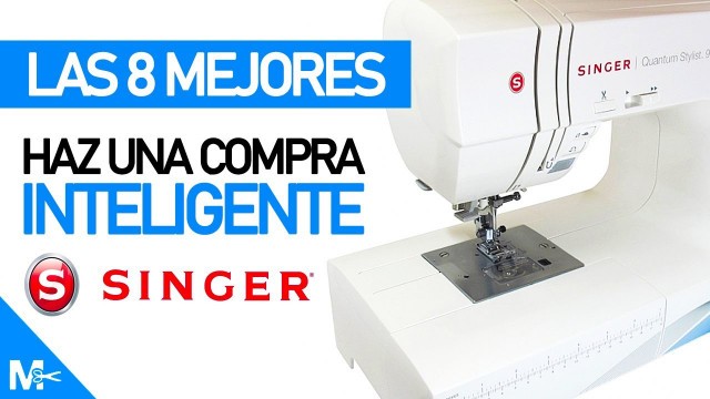 '► Las 8 MEJORES Máquinas de Coser SINGER para Nuevos y Profesionales 