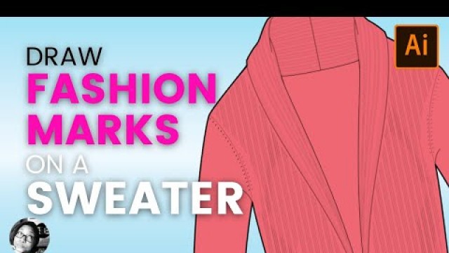 'How to Draw Fashion marks in Illustrator | How to draw a sweater sketch'