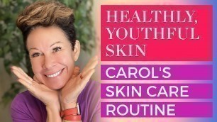 Over 50 Anti-Aging Skincare Routine For Healthy, Younger Looking Skin | Carol Tuttle