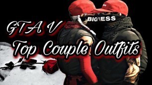 'GTA V ONLINE- TOP COUPLE OUTFITS ღ'