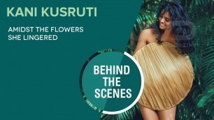 'Kani Kusruthi || Photo Shoot Behind The Scenes Video || FWD Magazine'
