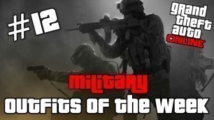 'GTA 5 Online #12 - MILITARY OUTFITS OF THE WEEK! [GTA V Cool Outfits]'